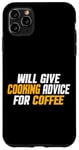 Coque pour iPhone 11 Pro Max Amusant, Chef Cook donnera des conseils de cuisine pour le café