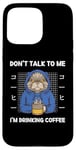 Coque pour iPhone 15 Pro Max Chat vintage Don't Talk To Me I'm Drinking Coffee Style rétro