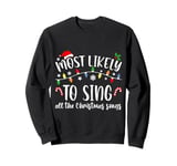 Most Likely To Sing All The Christmas Songs Family Matching Sweatshirt