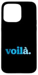 Coque pour iPhone 15 Pro Max Bleu Voila! Graphique couleur bleue