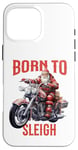 Coque pour iPhone 16 Pro Max Born To Sleigh Moto Père Noël traîneau drôle Noël