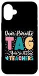 Coque pour iPhone 16 Plus Dear Parents Tag You're It Love Teachers Dernier jour d'école