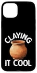 Coque pour iPhone 15 Plus Pottery Claying It Cool Machine à poterie