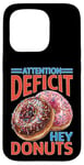 Coque pour iPhone 15 Pro Attention Deficit Hey Donuts Jeux de mots sur le TDAH ----