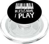 In Jesus Name I Play Piano Player Christian Music Band Gifts PopSockets PopGrip for MagSafe