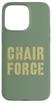 iPhone 15 Pro Max Sarcastic CHAIR FORCE Airman Warrior Proud Military Grunt Case