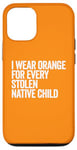 Coque pour iPhone 12/12 Pro Je porte de l'orange pour chaque enfant amérindien volé