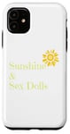 iPhone 11 Fun Graphic-Sunshine & Sex Dolls Case