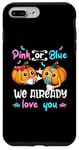 iPhone 7 Plus/8 Plus Pink Or Blue We Already Love You Gender Reveal Halloween Case