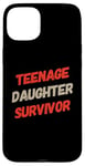 iPhone 15 Plus Parenting Teenage Daughter Quotes Teenage Daughter Survivor Case