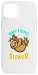 Coque pour iPhone 14 Plus Anything You Can Do I Can Do Slower Lazy Sloth