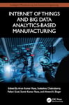 - Internet of Things and Big Data Analytics-Based Manufacturing Bok