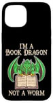 Coque pour iPhone 15 Je suis un dragon de livres, pas un ver, un amateur de livres, un nerd