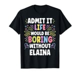 ELAINE Personalized Name Funny Cute Custom ELAINE Name T-Shirt