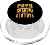 Popo Because Grandpa is for Old Guys Father’s Day Grandpa PopSockets PopGrip pour MagSafe