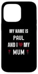 iPhone 14 Pro Max Paul I Love My Mum Cute Personal Mother's Day Case