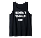 Halloween Skull Let The Pirate Shenanigans Begin Tank Top