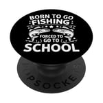 Born To Go Fishing Forced School Kids Humour Fisherman Youth PopSockets PopGrip Adhésif