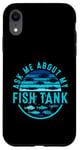 Coque pour iPhone XR Ask Me About My Fish Tank Owner Fish Keeping