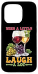 Coque pour iPhone 15 Pro Wine A Little Laugh A Lot Relaxation