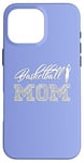 Coque pour iPhone 16 Pro Max Basketball Mom Proud Fan de basket-ball pour femme