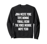 Don't Waste Your Time On Me You're Already The Voice Inside Sweatshirt