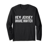 New Jersey Drone Hunter / UFO Drone Hunter Alien Disclosure Long Sleeve T-Shirt