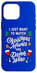 iPhone 16 Pro Max I Just Want To Watch Christmas Movies And Drink Wine Case