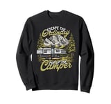 Pop Up Camper Escape The Ordinary Pop Up The Camper Sweatshirt