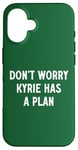 Coque pour iPhone 16 Ne vous inquiétez pas, Kyrie a un plan