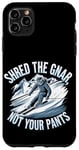 Coque pour iPhone 11 Pro Max Shred The Gnar, Not Pants Ski de piste