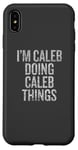 iPhone XS Max I'm Caleb Doing Caleb Things Funny Vintage Case