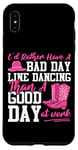 iPhone XS Max Line Dancing Dance Teacher I'd Rather Have A Bad Day Line Case