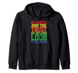 Be Careful Who You Trust, Salt And Sugar Look The Same ||-- Zip Hoodie