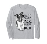 One You Go Jack You Never Go Back Funny Jack Russel Dog Long Sleeve T-Shirt