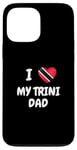 iPhone 13 Pro Max I Love My Trini Dad Trinidad and Tobago Flag Dad Fathers Day Case