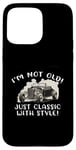 Coque pour iPhone 15 Pro Max Graphique « I'm Not Old I'm Classic with Style Car » Cadeau d'anniversaire