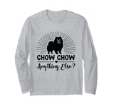 Chow Chow Anything Else Chow Chows Dog Long Sleeve T-Shirt