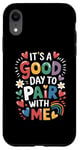 iPhone XR Behavior Analyst It's A Good Day To Pair With Me ABA Lover Case