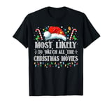 Most Likely To Watch All The Christmas Movies Love Movie T-Shirt