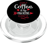 Coffee is My Valentine Funny Valentines Day Coffee Humor PopSockets PopGrip for MagSafe