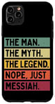 Coque pour iPhone 11 Pro Max The Man The Myth The Legend NOPE Just Messiah Citation amusante