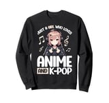 Just a Girl Who Loves Anime and K-Pop Anime Merch Japanese Sweatshirt