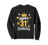 Happy 31St Birthday Idea For 31 Years Old Man And Woman Sweatshirt