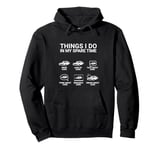 Car Guy Funny Things I Do In My Spare Time Car Enthusiast Pullover Hoodie