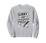 Sorry I Can't Crossword Puzzle, Funny Cruciverbalist Sweatshirt