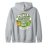 Pickle sandwich is a big dill Funny pickle sandwich Zip Hoodie