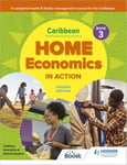 Hodder Education Caribbean Association of Home Economists Economics in Action Book 3 Fourth Edition: A complete health & family management course for the