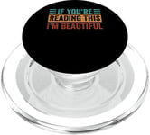 If You’re Reading This - I’m Beautiful PopSockets PopGrip for MagSafe