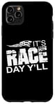 Coque pour iPhone 11 Pro Max Citation It's Race Day Yall Car Racing Dirt Road Track Racing